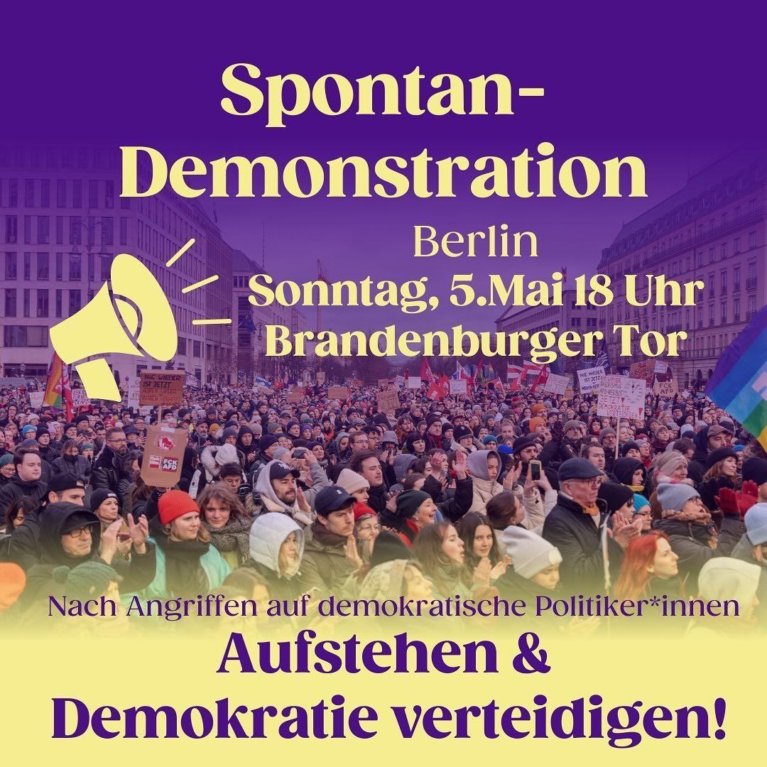 Spontan Demonstration Berlin 5. Mai 18 Uhr Brandenburger To.r Aufstehen und Demokratie verteidigen.